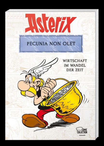 Asterix Pecunia non olet Wirtschaft im Wandel der Zeit