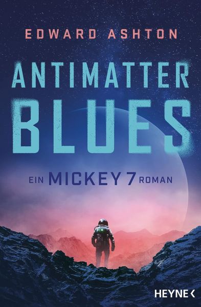 Ashton, Edward: Mickey 7 02 Antimatter Blues