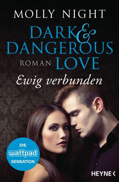 Night, Molly: Dark and Dangerous Love 02 Ewig verbunden