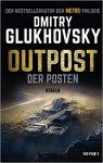 Glukhovsky, Dmitry: Outpost Der Posten