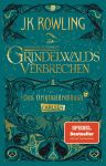 Phantastische Tierwesen: Grindelwalds Verbrechen (Das Originaldrehbuch)