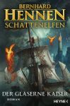 Hennen, Bernhard: Die Schattenelfen-Saga 02 Der Gläserne Kaiser
