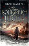 Martell, Nick: Die Söldnerkönig-Saga 01 Das Königreich der Lügen