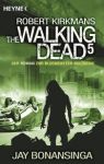 Kirkman, Robert; Bonansinga, Jay: The Walking Dead 05