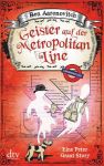 Aaronovitch, Ben: Die Flüsse von London Geister auf der Metropolitan Line
