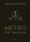 Glukhovsky, Dmitry: Metro Die Trilogie